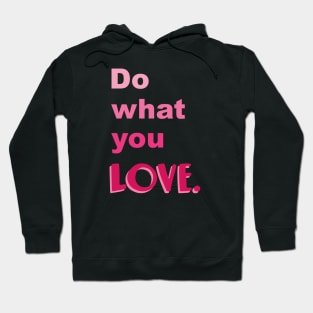 Do what you LOVE Hoodie